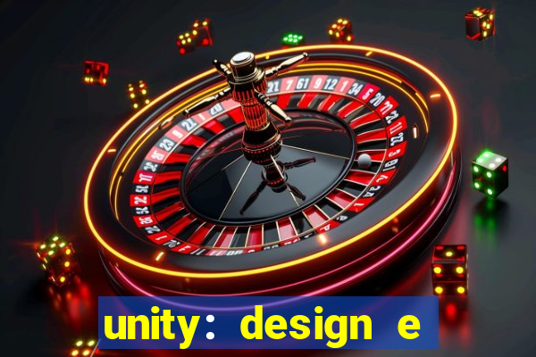 unity: design e desenvolvimento de jogos pdf